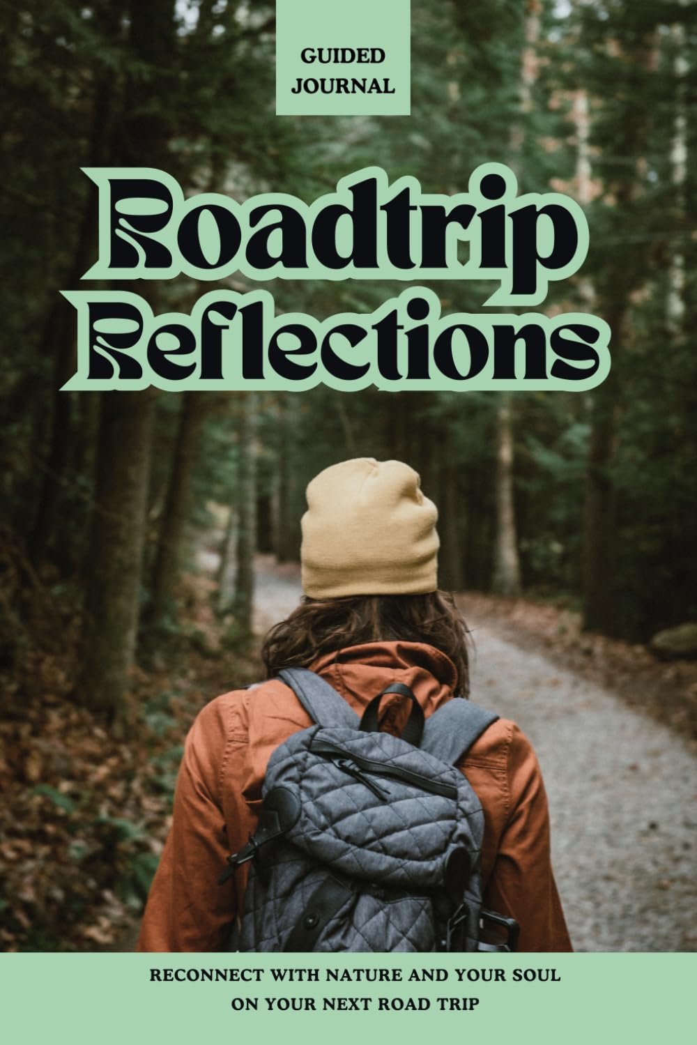 Roadtrip Reflections Guided Journal: Reconnect with Nature and Your Soul on Your Next Road Trip