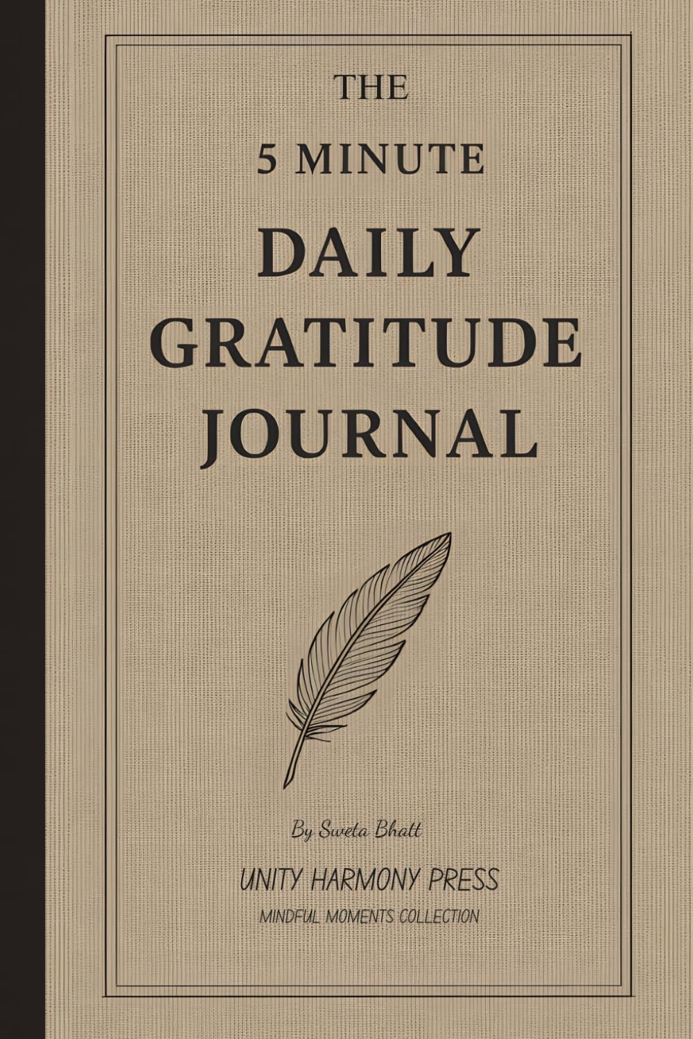 The 5-Minute Gratitude Journal: A Daily Gratitude Practice