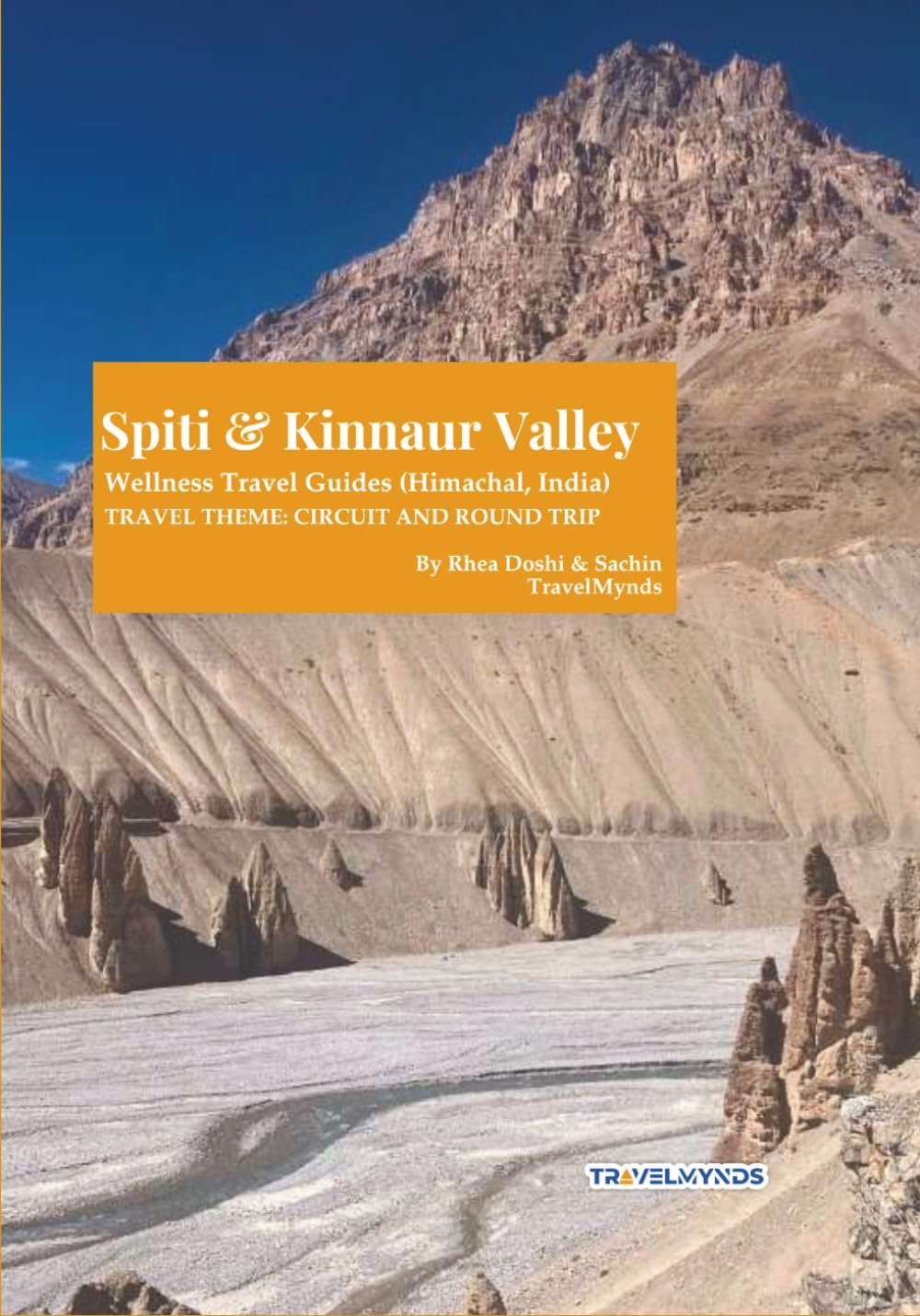 Spiti Kinnaur Valley – Wellness Travel Guide: A Complete Travel Guide with Guided Audio Meditations & a Reflection Journal for Spiti and Kinnaur, Himachal Pradesh